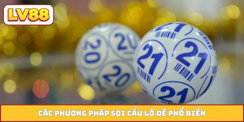Các phương pháp soi cầu lô đề phổ biến