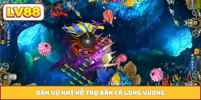 Dàn vũ khí hỗ trợ bắn cá Long Vương