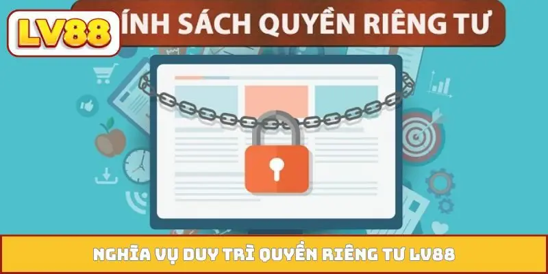 Nghĩa vụ duy trì quyền riêng tư LV88